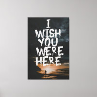 I Wish You Were Here