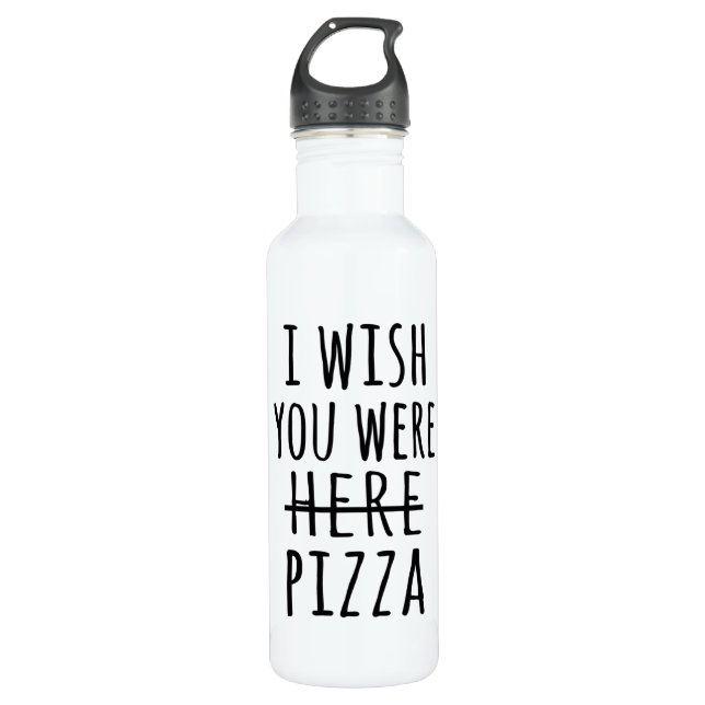 I wish you were here pizza 710 ml water bottle (Front)