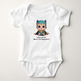 👶 "I Woke Up Cute (What’s Your Superpower?)"✨ Baby Bodysuit
