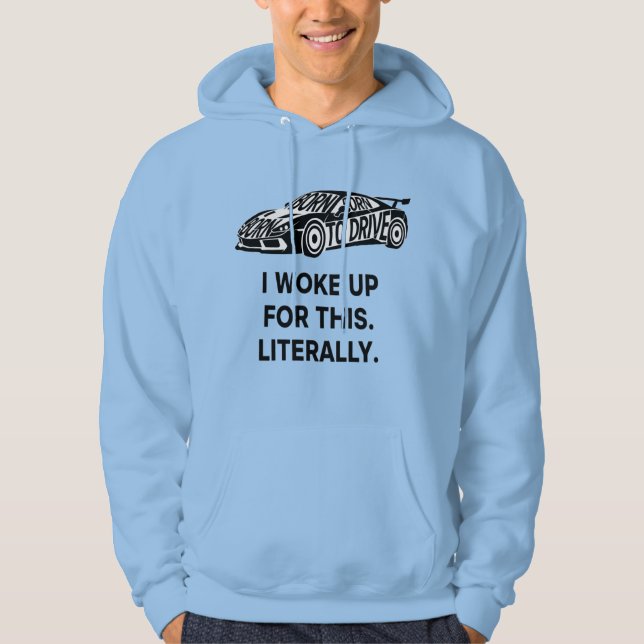 I Woke Up For This Hoodie – Literal Humor with Bus (Front)