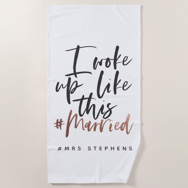 I woke up like the # married rose gold beach towel (Front)