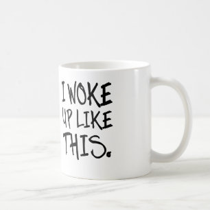i woke up like this coffee or tea mug