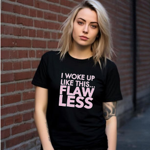 I woke up like this FLAWLESS - Pink T-Shirt