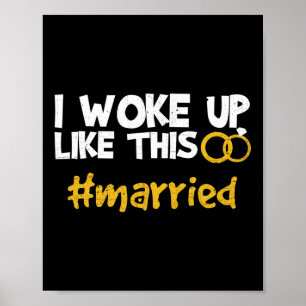 I Woke Up Like This Married Wedding Bride Groom Gi Poster