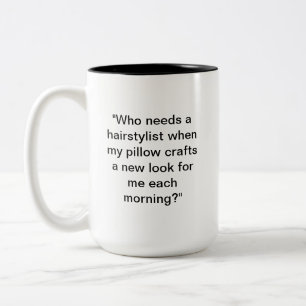 I Woke Up Like This Mug   Funny Hair Quote