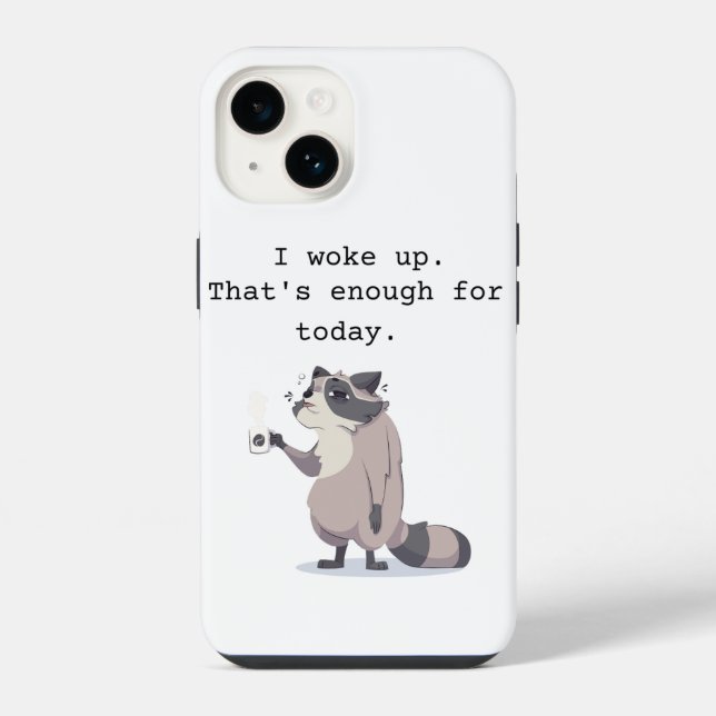 I Woke Up – That’s Enough for Today | Phone Case (Back)