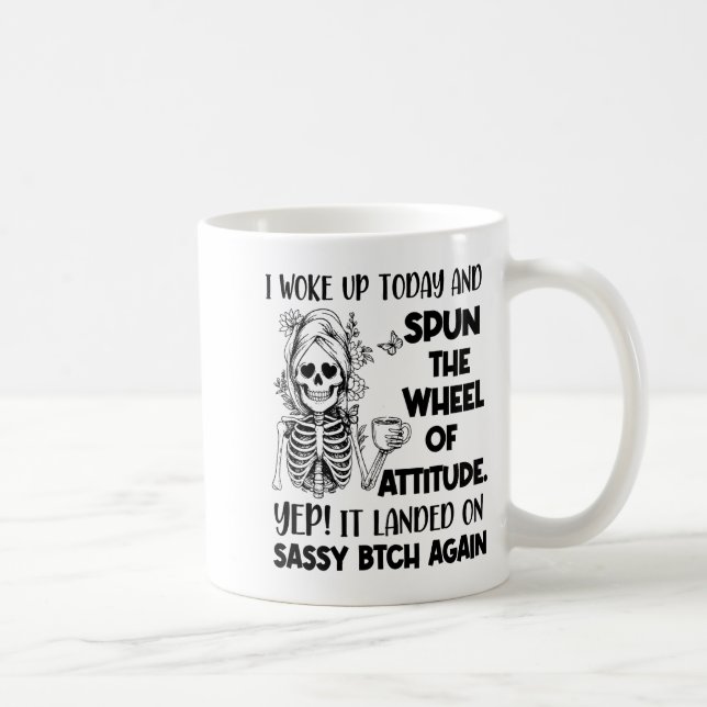 I Woke Up Today And Spun The Wheel Of Attitude Yep Coffee Mug (Right)