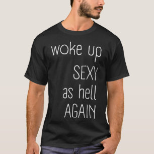 I Woke Up Y As Hell Again Shirt Funny Sarcastic Gr