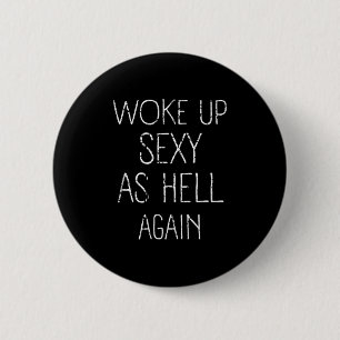 I Woke Up Y As Hell Again Shirt Funny Sarcastic Gr 6 Cm Round Badge