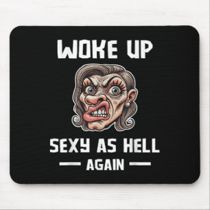 I Woke Up Y As Hell Again Shirt Funny Sarcastic Gr Mouse Mat