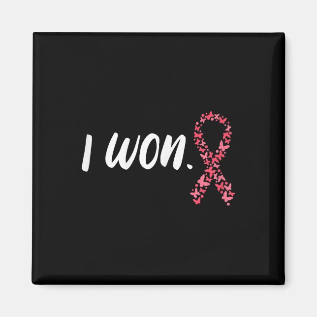 I Won Breast Cancer Awareness Support Pink Ribbon  Magnet (Front)