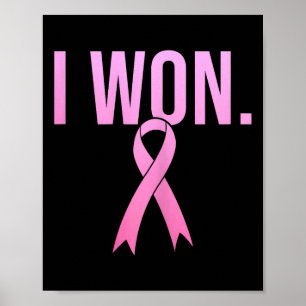 I Won Breast Cancer Survivor Awareness Month Pink Poster