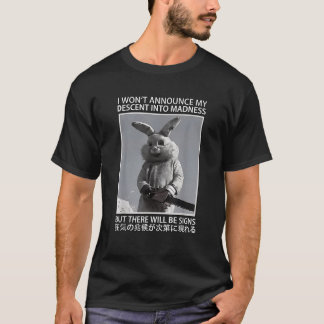I Won t Announce My Descent Into Madness Funny Rab T-Shirt