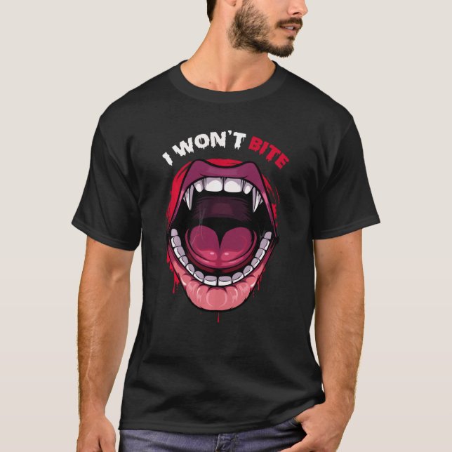 I Won’t Bite Vampire Teeth Red Lips Scary Monster  T-Shirt (Front)