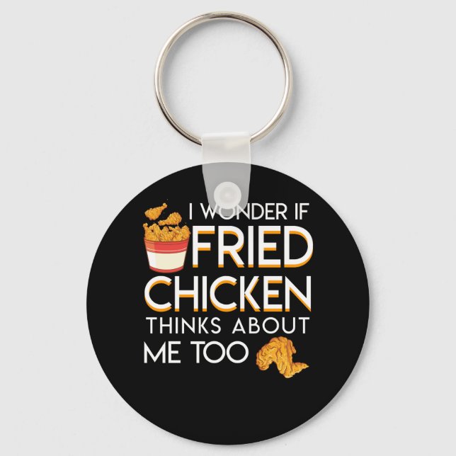 I Wonder Fried Chicken Think About Me Too Key Ring (Front)