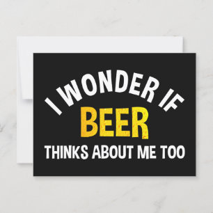 I Wonder If Beer Thinks About Me Too Postcard