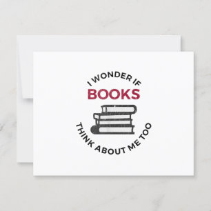 I Wonder If Books Think About Me Too - Funny Readi RSVP Card