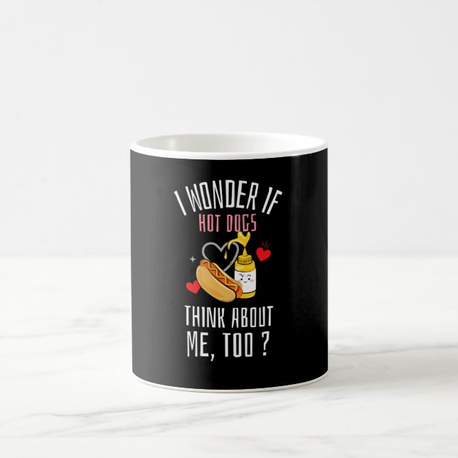 I Wonder If Hot Dogs Think About Me Too Coffee Mug (Center)