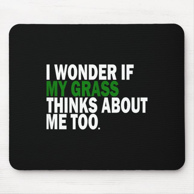 I Wonder If My Gr Thinks About Me Too Funny Plant  Mouse Mat (Front)
