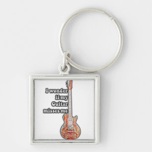 I wonder if my guitar misses me. funny quote key ring