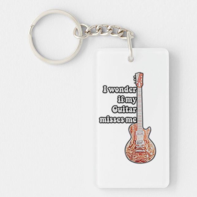 I wonder if my guitar misses me. funny quote key ring (Front)