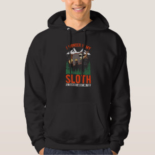 I Wonder If My Sloth Is Thinking About Me Too Slot Hoodie