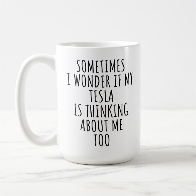 I Wonder if My Tesla Is Thinking About Me Too Boss Coffee Mug (Left)