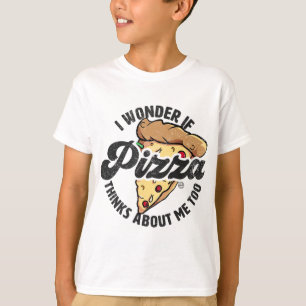 I Wonder If Pizza Thinks About Me Too Funny Food L T-Shirt