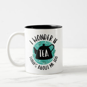 I Wonder If Tea Thinks About Me Too Two-Tone Coffee Mug