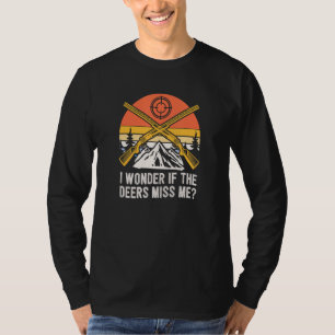 I Wonder If the Deers Miss Me Elk Hunting Antler H T-Shirt