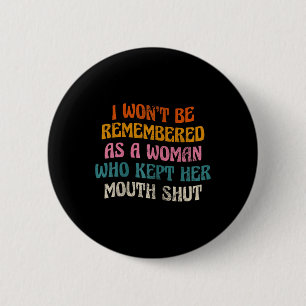 I Won't Be Remembered As A Woman Groovy Vintage  6 Cm Round Badge
