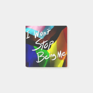  I Won't Stop Being Me Post-it Notes