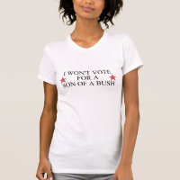 I WON'T VOTE FOR A SON OF A BUSH