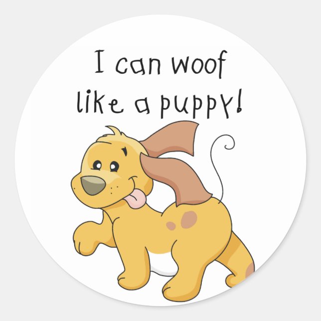 I Woof Like a Puppy Tshirts and Gifts Classic Round Sticker (Front)