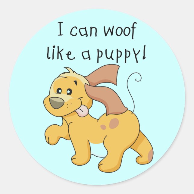 I Woof Like a Puppy Tshirts and Gifts Classic Round Sticker (Front)