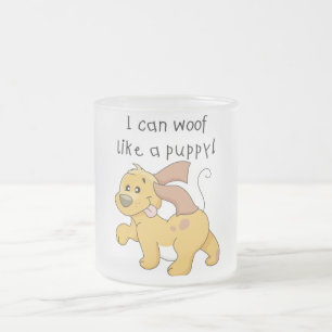 I Woof Like a Puppy Tshirts and Gifts Frosted Glass Coffee Mug