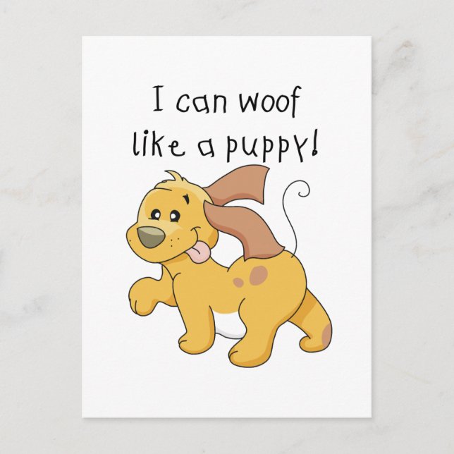 I Woof Like a Puppy Tshirts and Gifts Postcard (Front)