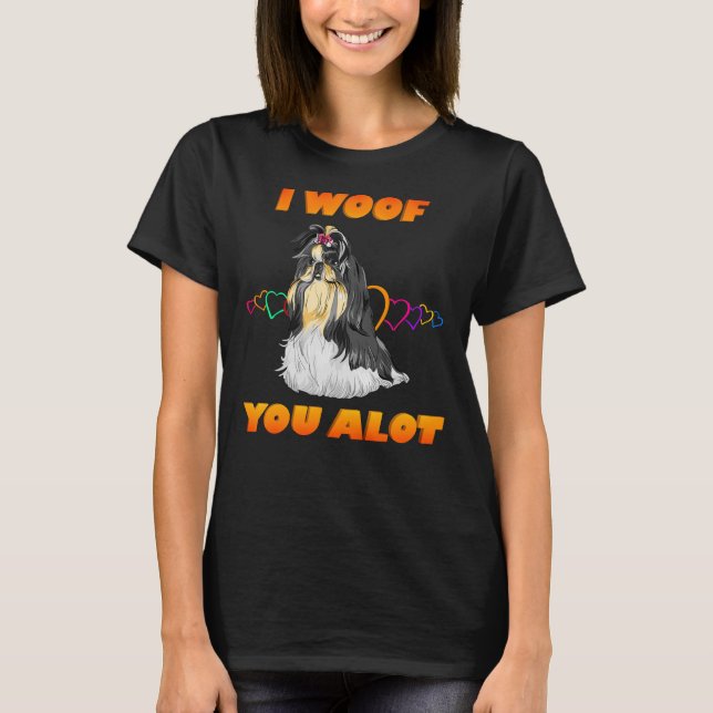 I Woof You A Lot Orange Text Black White Shih Tzu T-Shirt (Front)