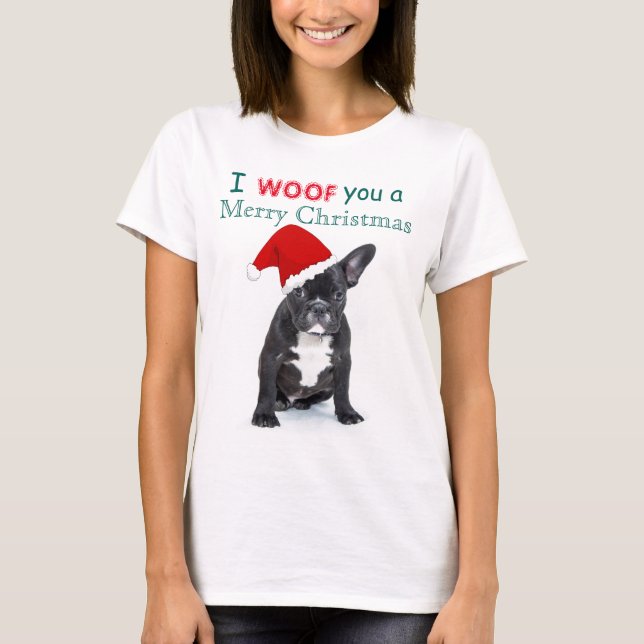 "I Woof You a Merry Christmas" T-Shirt (Front)