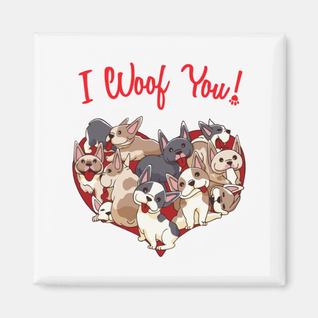 I Woof You French Bulldog Dog Heart Shape Valentin Magnet (Front)
