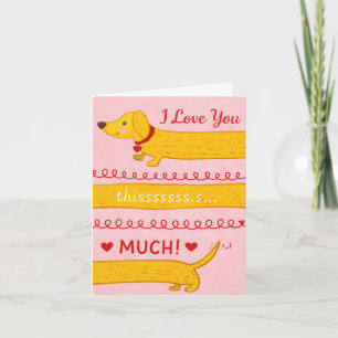 I Woof You This Much Dachshund Valentine’s Card