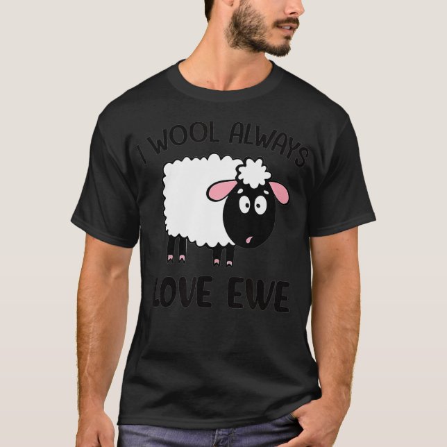 I Wool Always Love Ewe Sheep Lover Gift Country Fa T-Shirt (Front)