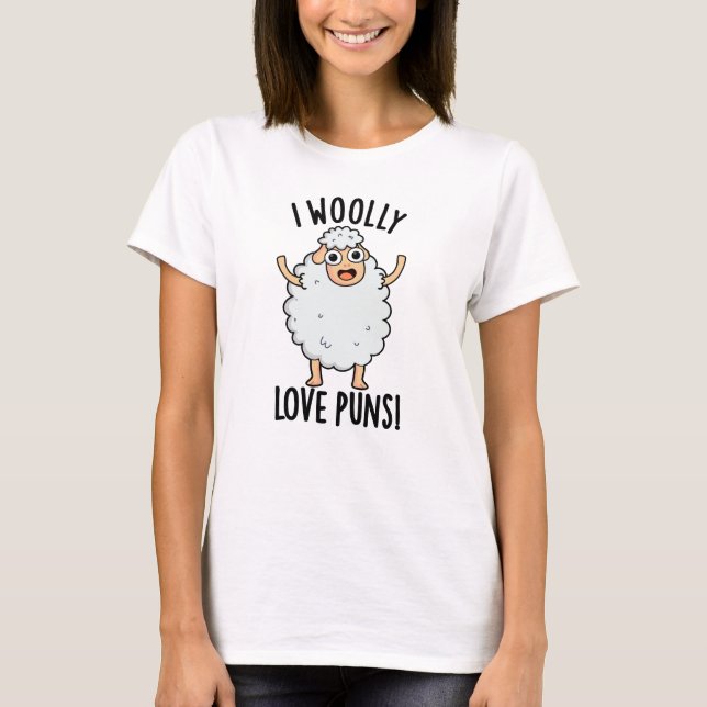 I Wooly Love Puns Funny Sheep Pun  T-Shirt (Front)