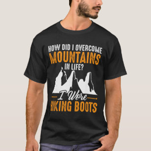 I Wore Hiking Boots Mountain Climbing Design For A T-Shirt