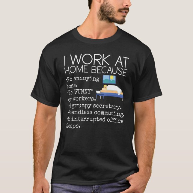 I Work At Home Work From Home T-Shirt (Front)