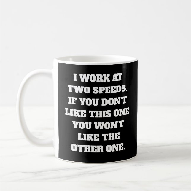 I Work at Two Speeds Coffee Mug (Left)