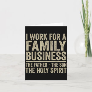 I Work For A Family Business Christian Trinity Card