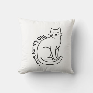 I Work for My Cat – Funny Cat Lover Quote Design Cushion