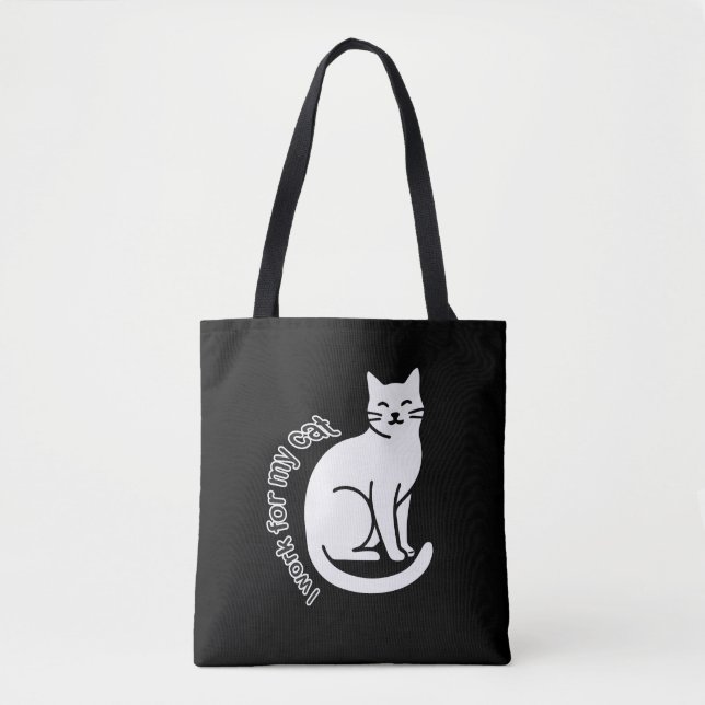 I Work for My Cat – Funny Cat Lover Quote Design Tote Bag (Front)