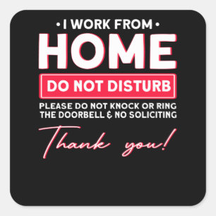 I work from Home Do Not Disturb Square Sticker